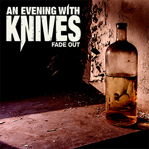 An Evening With Knives   Fade Out EP 300 small